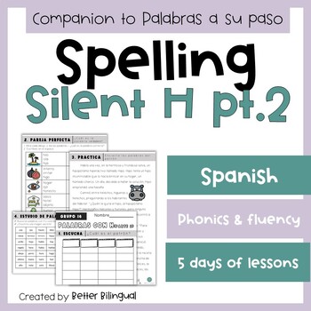 Preview of Spanish Spelling with SILENT H 5 lessons and fluency reading passage PART 2