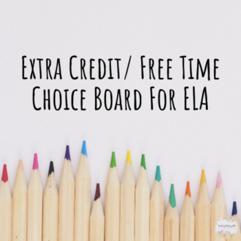Preview of Extra Credit/Free Time Assignment Choice Board for ELA (Editable/Digital)