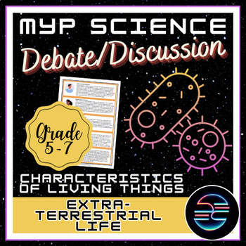 Preview of Extraterrestrial Life Debate - Characteristics of Living Things - MYP Science
