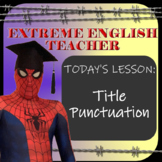 Extreme English Teacher - Title Capitalization and Punctuation