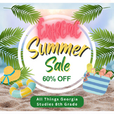 Extreme Summer Sale 8th Grade Georgia Studies BUNDLE Limit