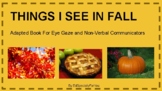 Things I See In Fall: Adapted Book for Eye Gaze and Non-ve
