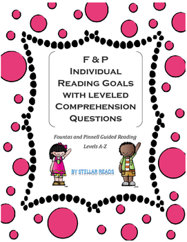 Preview of F & P  Reading Goals with Leveled Comprehension Questions