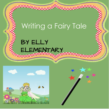 Preview of FAIRY TALE WRITING UNIT OF STUDY: FROM IDEA TO PUBLICATION