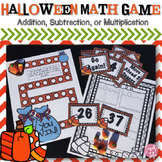 Halloween Math Game-Addition, Subtraction, or Multiplication