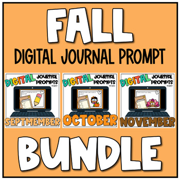 Preview of FALL Digital Journal Prompts- SEPTEMBER, OCTOBER, NOVEMBER - Distance Learning