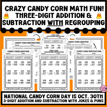 Preview of FALL|THANKSGIVING|Crazy Candy Corn 3-Digit Addition & Subtraction w/Regrouping