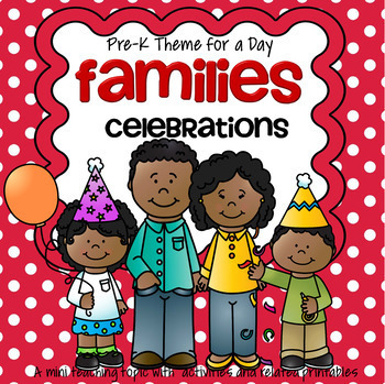 FAMILIES and CELEBRATIONS Theme Centers and Activities for Preschool