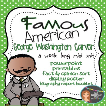 Preview of George Washington Carver: Famous American Mini Unit {PowerPoint & Printables}