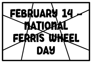 Preview of FEBRUARY 14 -NATIONAL FERRIS WHEEL DAY February Coloring Pages