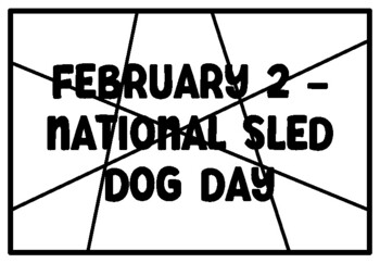 Preview of FEBRUARY 2 -NATIONAL SLED DOG DAY February Coloring Pages
