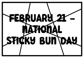 Preview of FEBRUARY 21 -NATIONAL STICKY BUN DAY February Coloring Pages