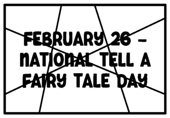 Preview of FEBRUARY 26 -NATIONAL TELL A FAIRY TALE DAY February Coloring Pages