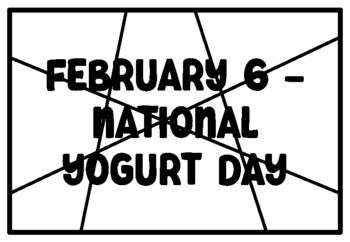 Preview of FEBRUARY 6 -NATIONAL YOGURT DAY February Coloring Pages