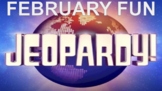 FEBRUARY FUN JEOPARDY - A K-6 PE or Classroom Trivia and E