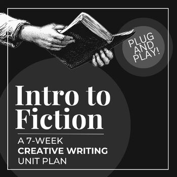 Preview of FICTION: A Creative Writing Unit Plan