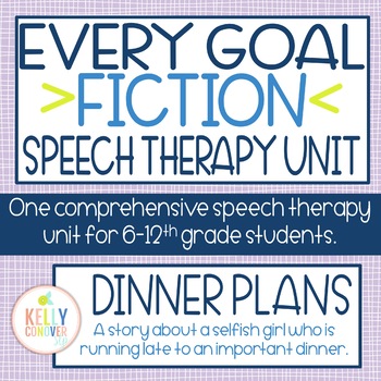 Preview of FICTION Middle & High School Every Goal Speech Therapy Unit: Dinner Plans