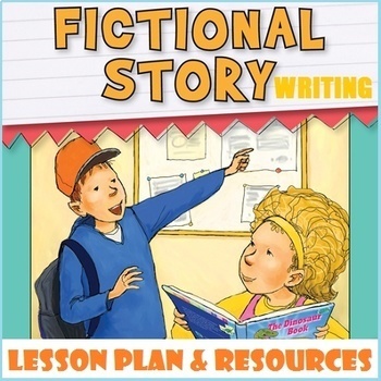 Preview of FICTIONAL STORY WRITING LESSON AND RESOURCES