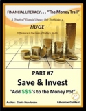 FINANCIAL LITERACY - The Money Trail - Part 7 - Save & Invest