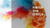 FINISH THE LYRICS - POPULAR MUSIC // MUSIC GAME!