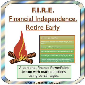 Preview of FIRE: Financial Independence Retire Early- Financial Literacy can be fun!