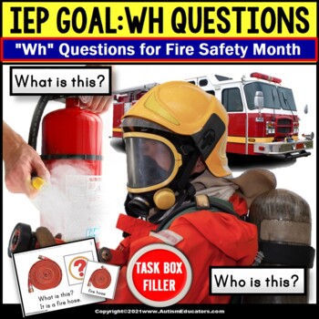 Preview of FIRE SAFETY Activities | WH Questions with Pictures Task Box Filler for Speech
