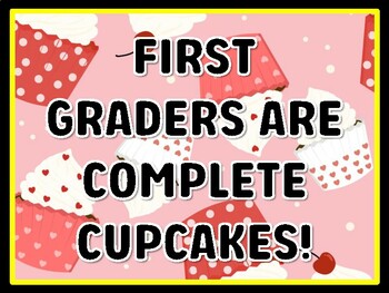 Preview of FIRST GRADERS ARE COMPLETE CUPCAKES! Cupcake Door Décor, Cupcake Bulletin Boa