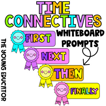 Preview of FIRST, NEXT, THEN, FINALLY - TIME CONNECTIVE BOARD PROMPTS