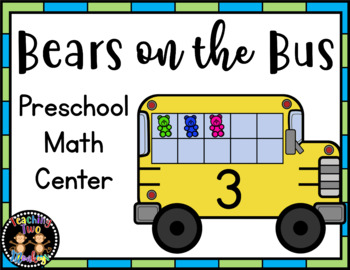 Preview of FLASH FREEBIE! Bears on the Bus Preschool Math Center Activity (Back to School)