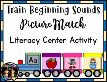 Preview of Train Beginning Sounds Picture Match Literacy Center Activity