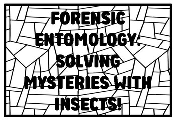 Preview of FORENSIC ENTOMOLOGY: SOLVING MYSTERIES WITH INSECTS! High School Forensic Sci