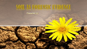 Preview of FORENSIC SCIENCE: SOIL AS EVIDENCE PowerPoint (Editable) and Guided Notes