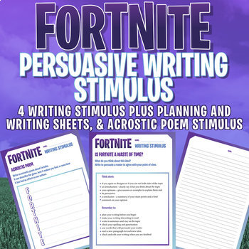 Preview of FORTNITE - ARGUMENT / PERSUASIVE WRITING STIMULUS x 4 - Acrostic Poem Stimulus