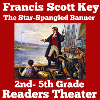 Preview of FRANCIS SCOTT KEY STAR SPANGLED BANNER Readers Theater 2nd 3rd 4th 5th Grade