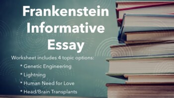 Preview of FRANKENSTEIN: Informative Essay, 4 Options on Real World Issues