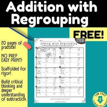 Preview of FREE 20 practice pages of ADDITION WITH REGROUPING-scaffolded for rigor