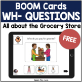 FREE BOOM Cards WH Questions for Speech Therapy | Grocery 