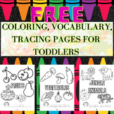 FREE COLORING, VOCABULARY, AND TRACING PAGES  FOR TODDLERS