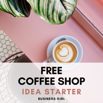 Preview of FREE Coffee Shop Idea Starter and Web Quest