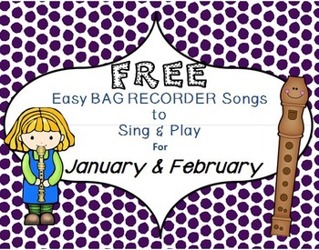 Preview of FREE Examples of Easy BAG RECORDER Songs to Sing & Play JANUARY & FEBRUARY