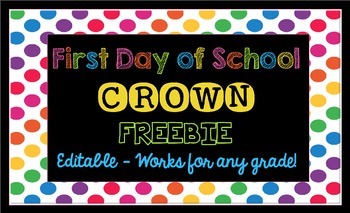 Preview of FREE First Day of School Crown {Editable} Works for Any Grade Level!