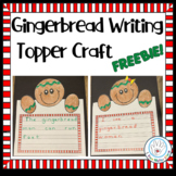 FREE Gingerbread Man Writing Topper Activity for Printable