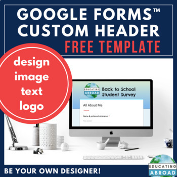 Preview of FREE Google Forms™ Custom Header Template |  How to Change Logo, Colors & Images