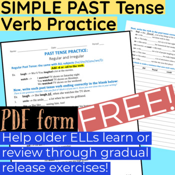 Preview of FREE! Gradual Release SIMPLE PAST TENSE Practice for Older ELLs! PDF form.