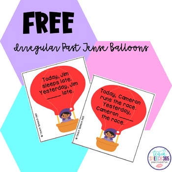Preview of FREE Irregular Past Tense Balloons for Speech Therapy