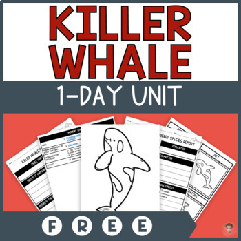 Preview of FREE Killer Whale (Orca) Unit Study | Research, Activities | Endangered Animals