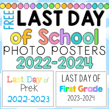 Preview of FREE Last Day of School Signs - Picture Posters 2022-2023 and 2023-2024