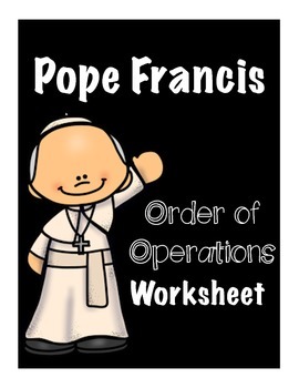 Preview of FREE~ Pope Francis Order of Operations Worksheet