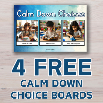Preview of FREE |  Four Print & Go Calm Down Choice Boards + Calm Down Song Poster