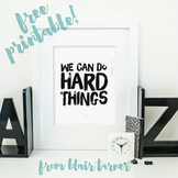 {FREE!} Printable Poster: We Can Do Hard Things